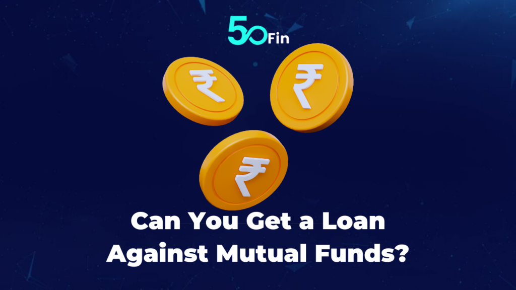 can you get a loan against mutual funds